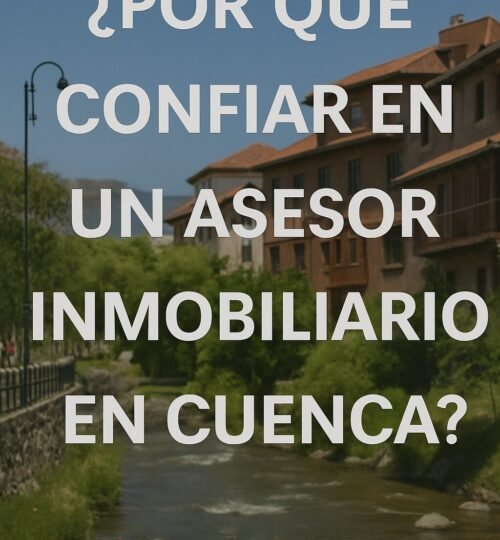 porque confiar en un inmobiliario cuenca